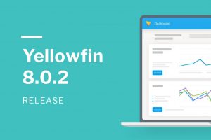 2019年：Yellowfin 最新リリース 8.0.2