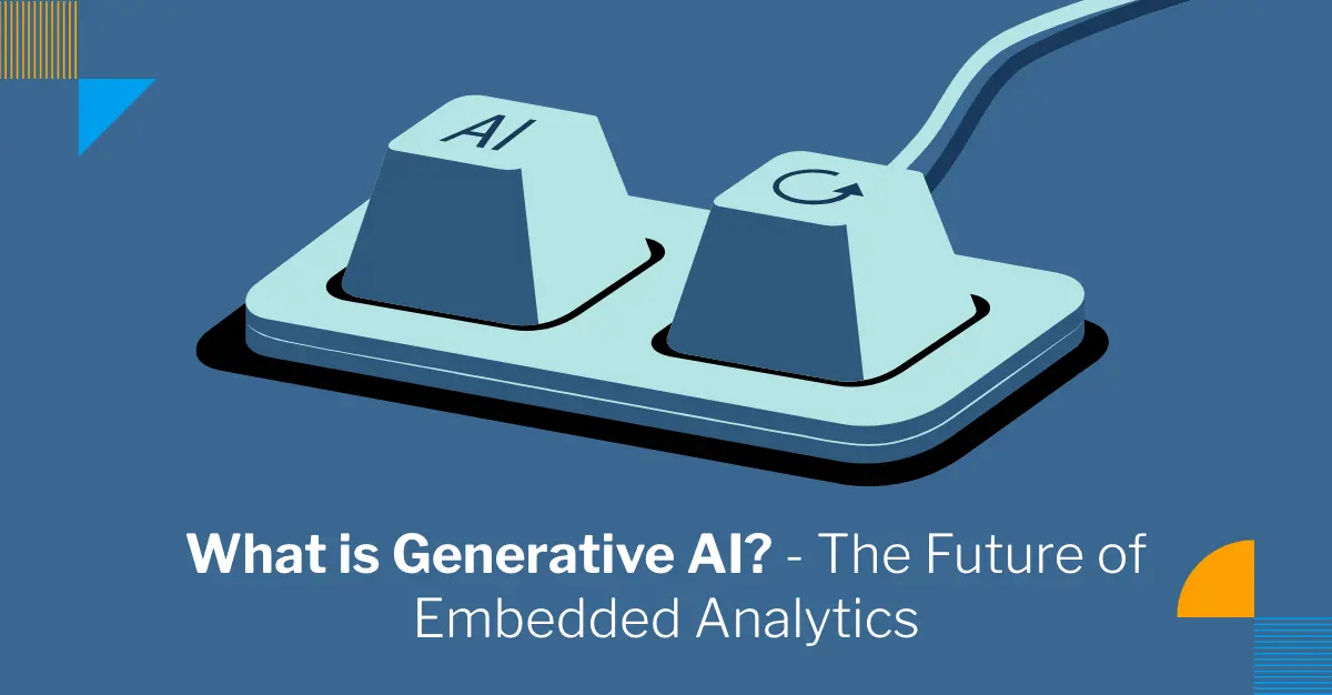 生成AIとは何か？2025年における組み込みアナリティクスの未来
